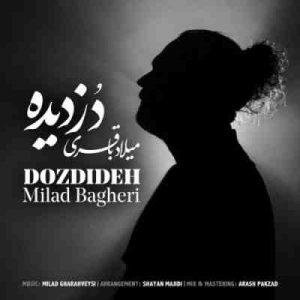 دانلود آهنگ جدید میلاد باقری دزدیده دانلود آهنگ جدید میلاد باقری دزدیده