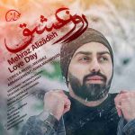 دانلود آهنگ جدید مهراز علیزاده روز عشق