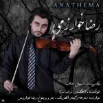 دانلود آهنگ جدید رضا خوارزمی Anathema