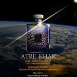 دانلود آهنگ جدید اشکان خواجه نسب عطر خاک