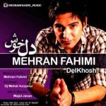 دانلود آهنگ مهران فهیمی دلخوش