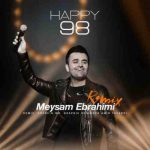 دانلود ریمیکس جدید میثم ابراهیمی Happy 98 