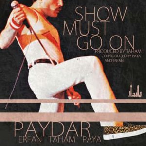 دانلود آهنگ پایا Show Must Go On دانلود آهنگ پایا Show Must Go On