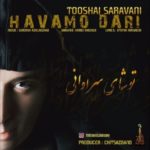 دانلود آهنگ جدید توشاى سراوانى هوامو دارى