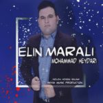 دانلود آهنگ جدید محمد حیدری ائلین مارالی