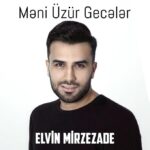 دانلود آهنگ جدید الوین میرزازاده منی اوزور گجلر