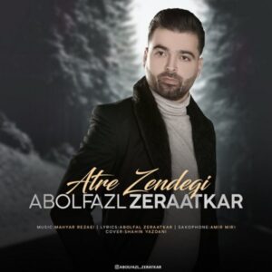 دانلود آهنگ جدید ابوالفضل زراعتکار عطر زندگی
