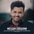 دانلود آهنگ جدید میثم ابراهیمی باب دلمی