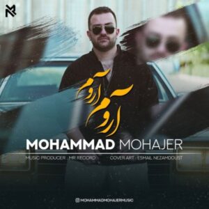 دانلود آهنگ جدید محمد مهاجر آروم آروم