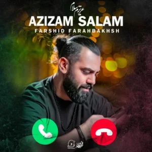 دانلود آهنگ جدید فرشید فرح بخش عزیزم سلام
